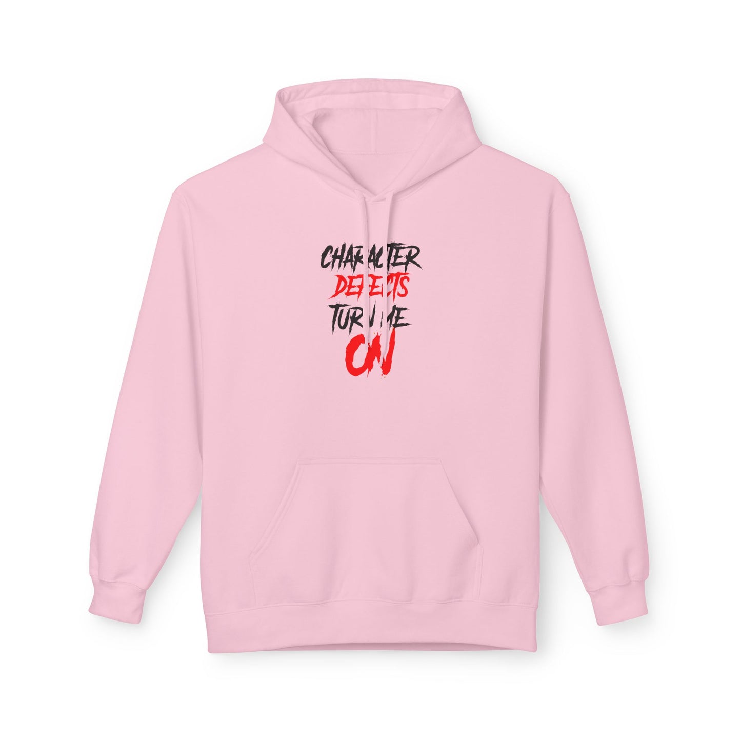 Character Defects Turn Me On - Fleece Hoodie