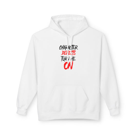 Character Defects Turn Me On - Fleece Hoodie