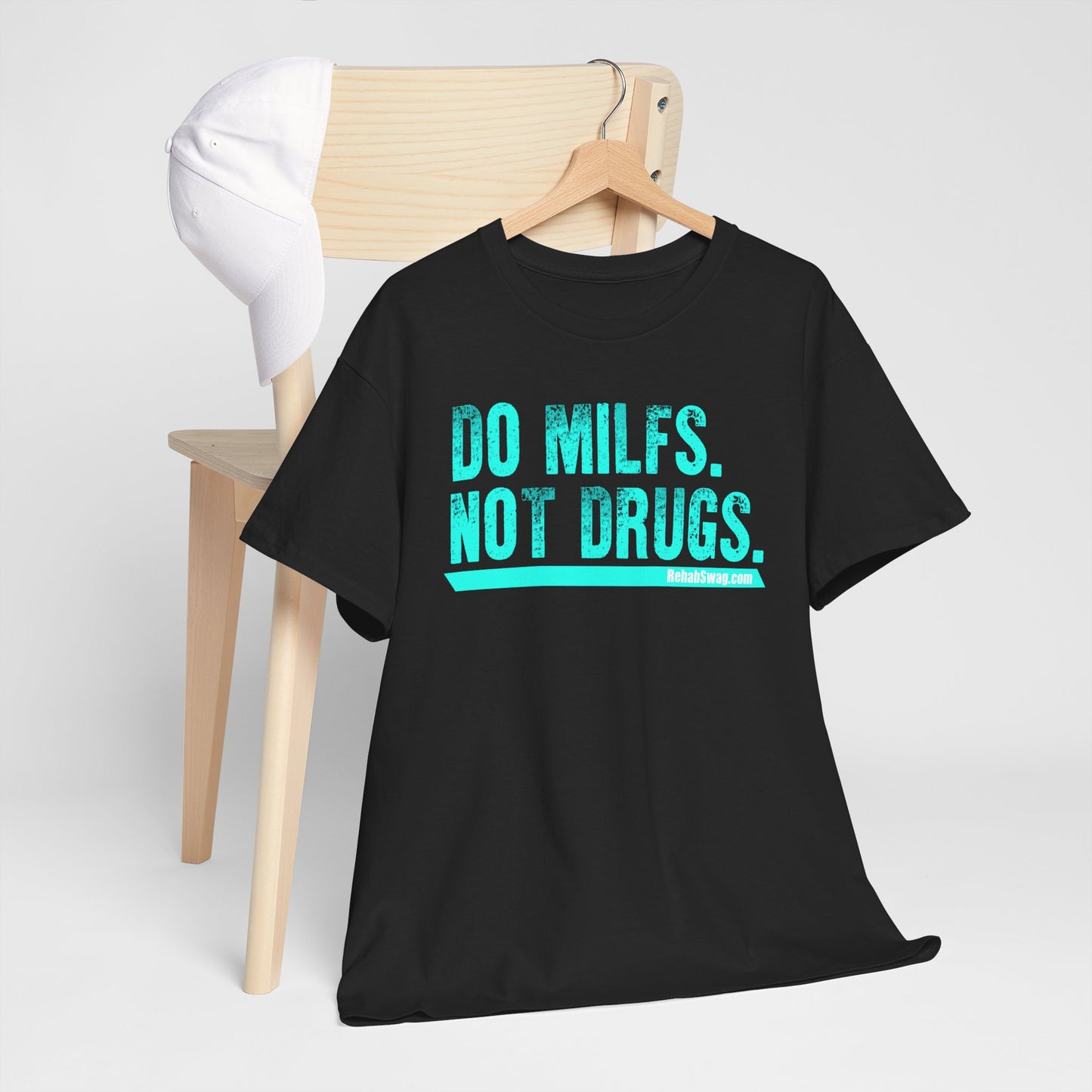 Do MILFs Not Drugs - Tee