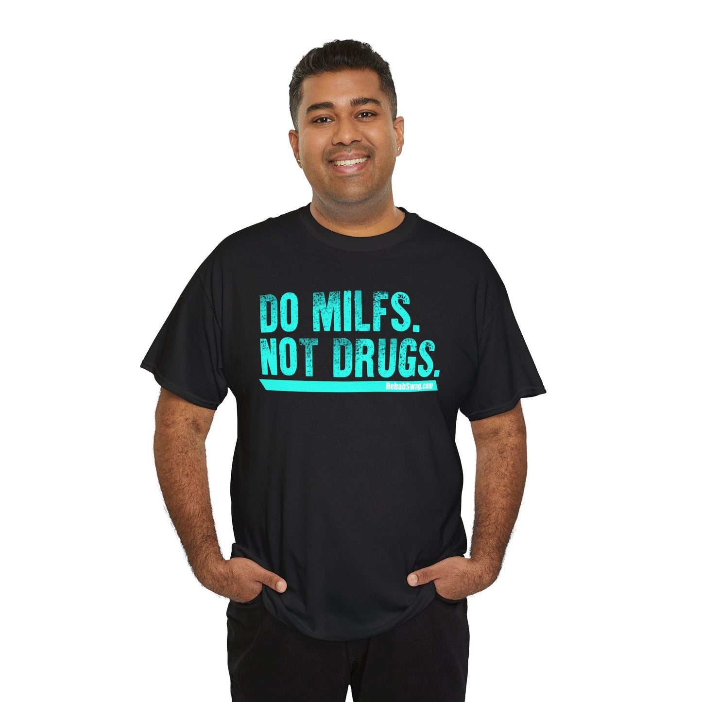 Do MILFs Not Drugs - Tee