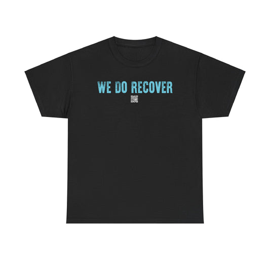 We Do Recover - Tee