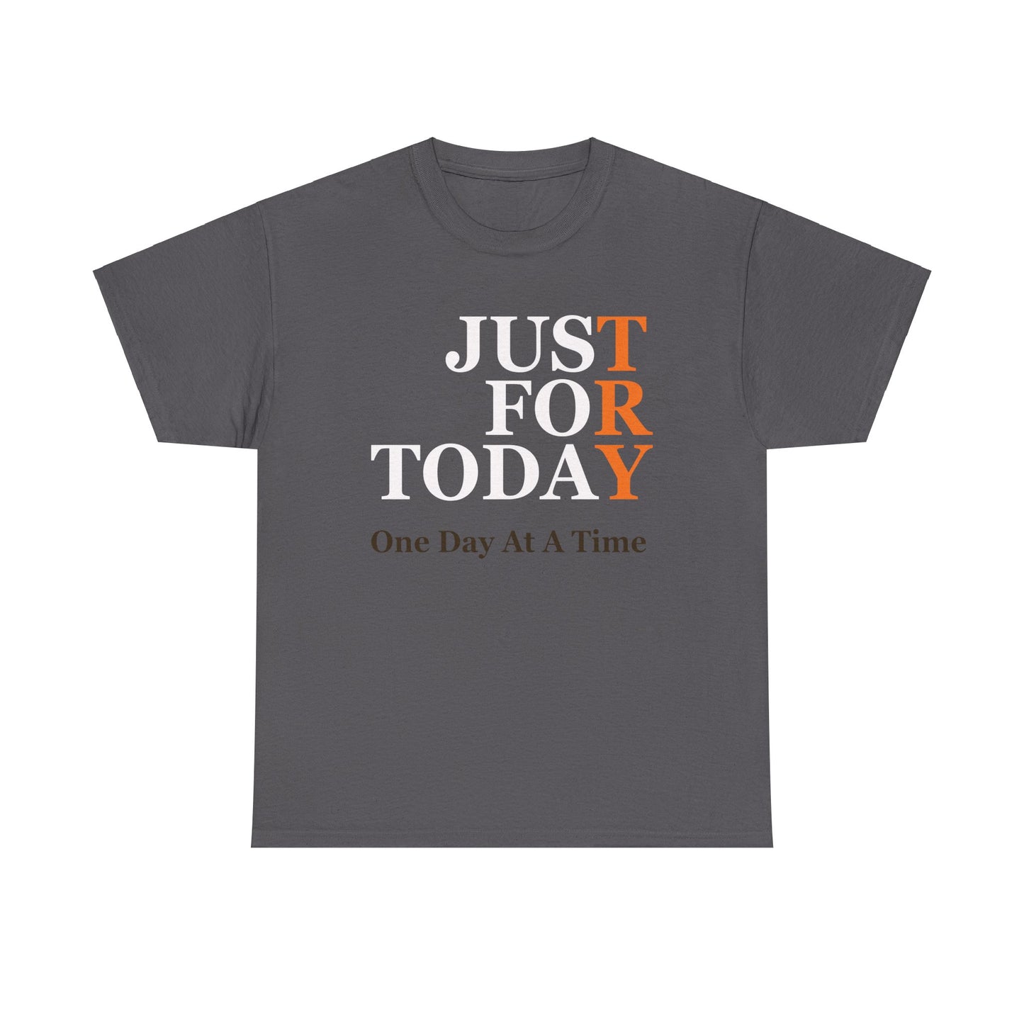 Just For Today - Tee