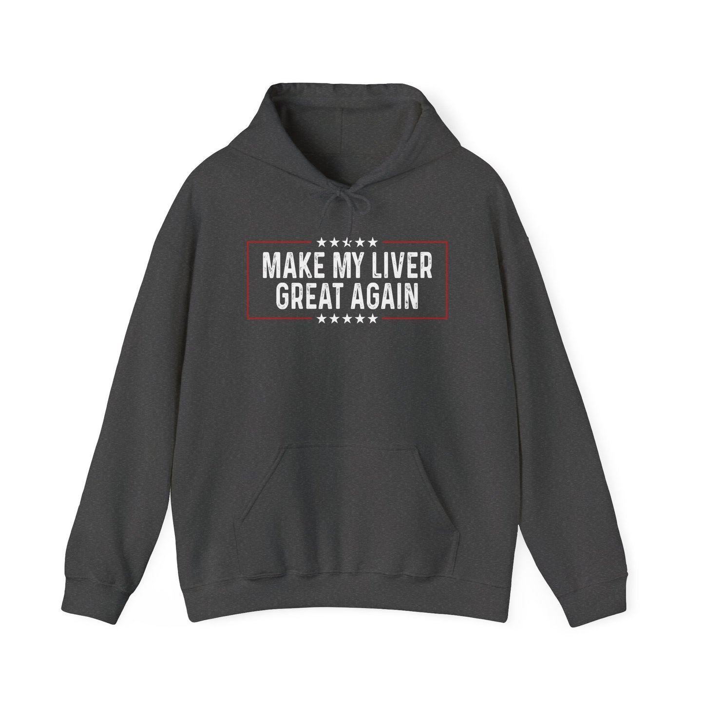 Make My Liver Great Again - Hooded Sweatshirt