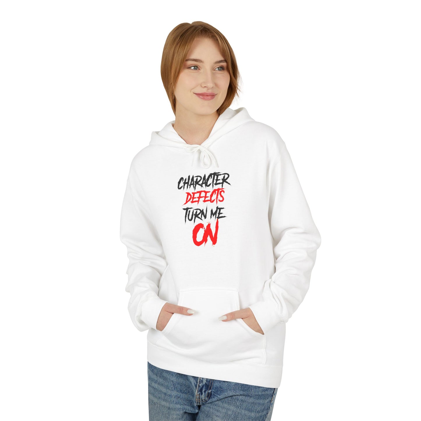 Character Defects Turn Me On - Fleece Hoodie