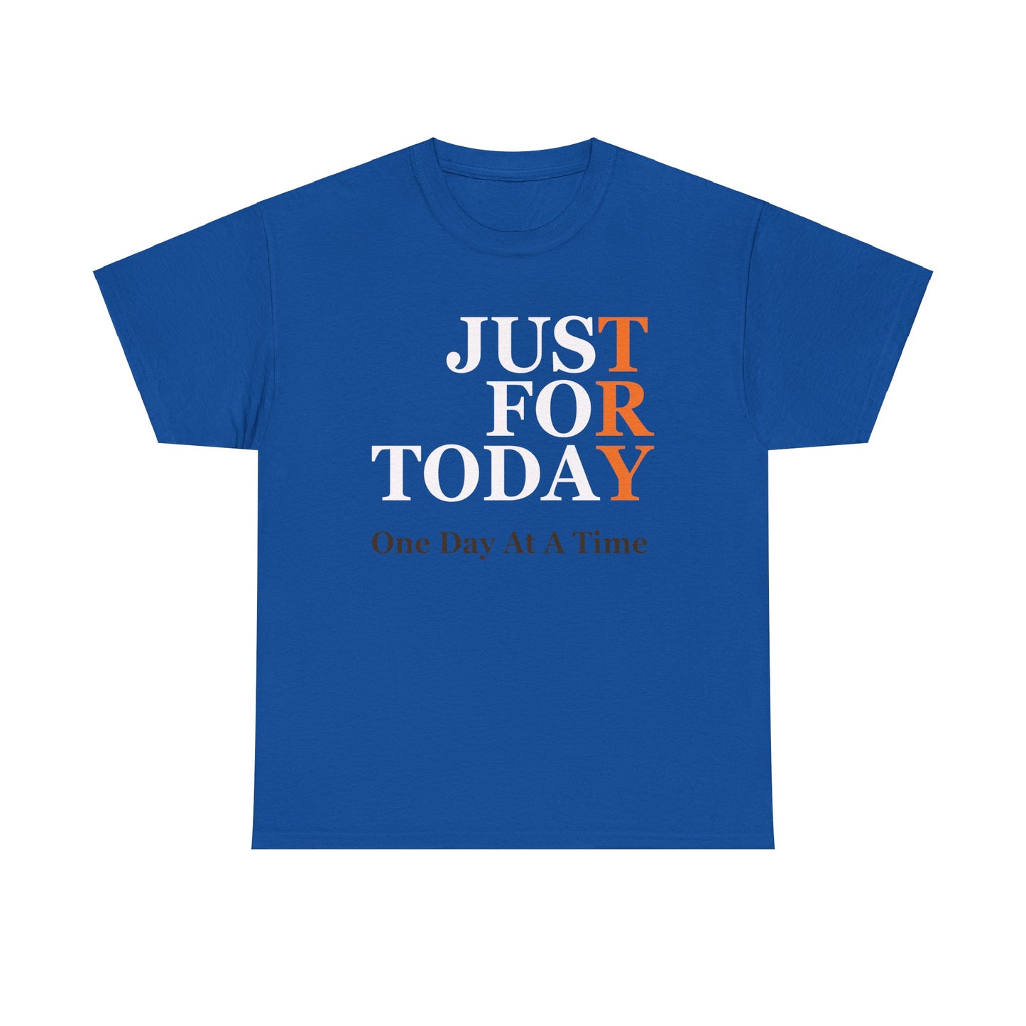 Just For Today - Tee