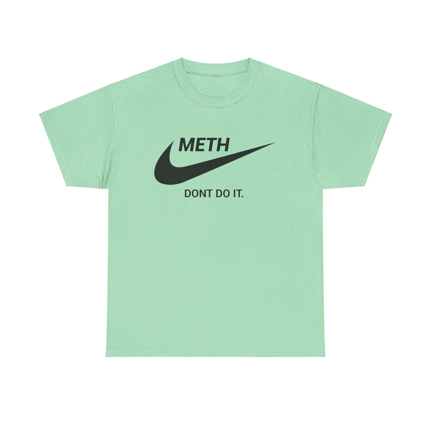 Meth - Dont Do It! - Tee