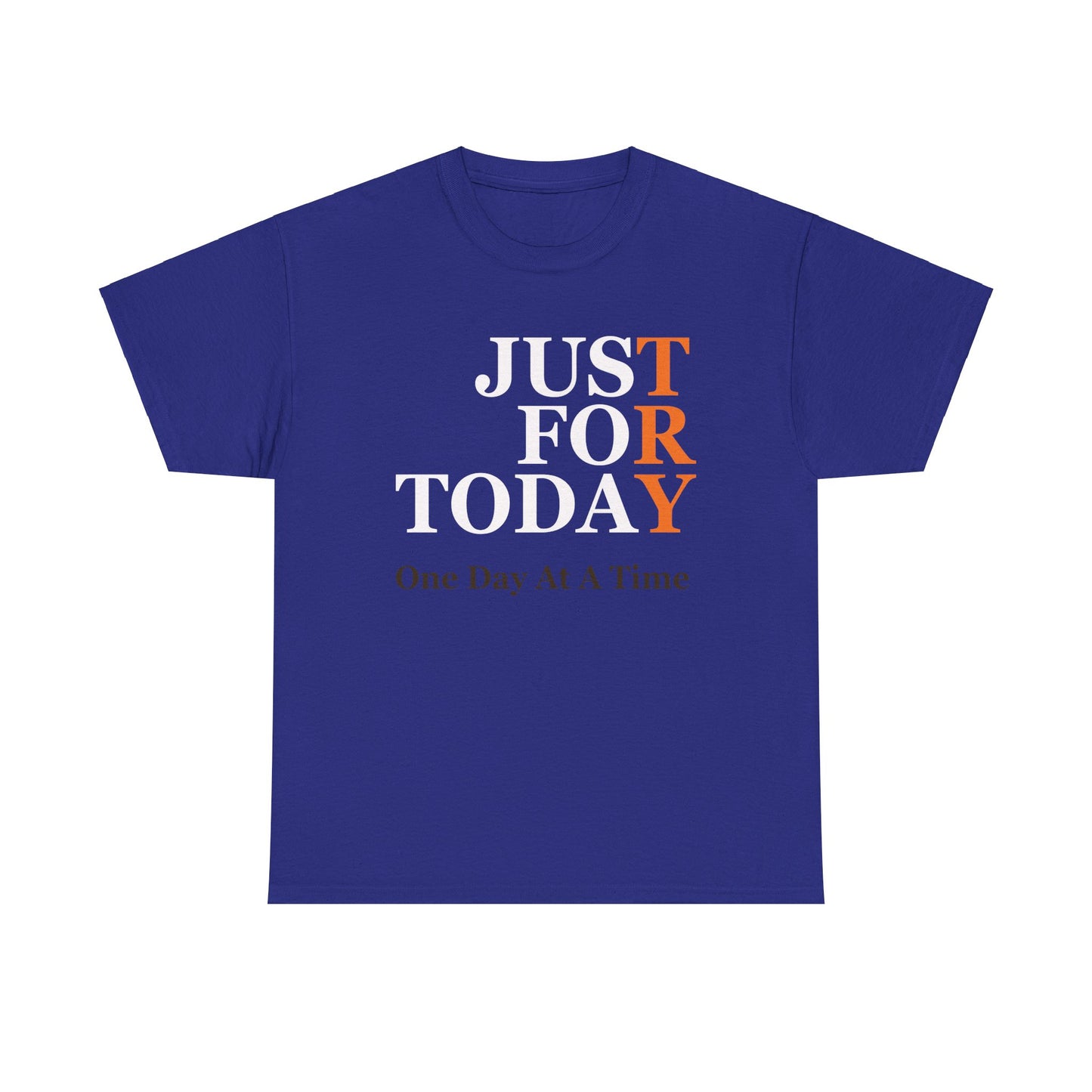 Just For Today - Tee