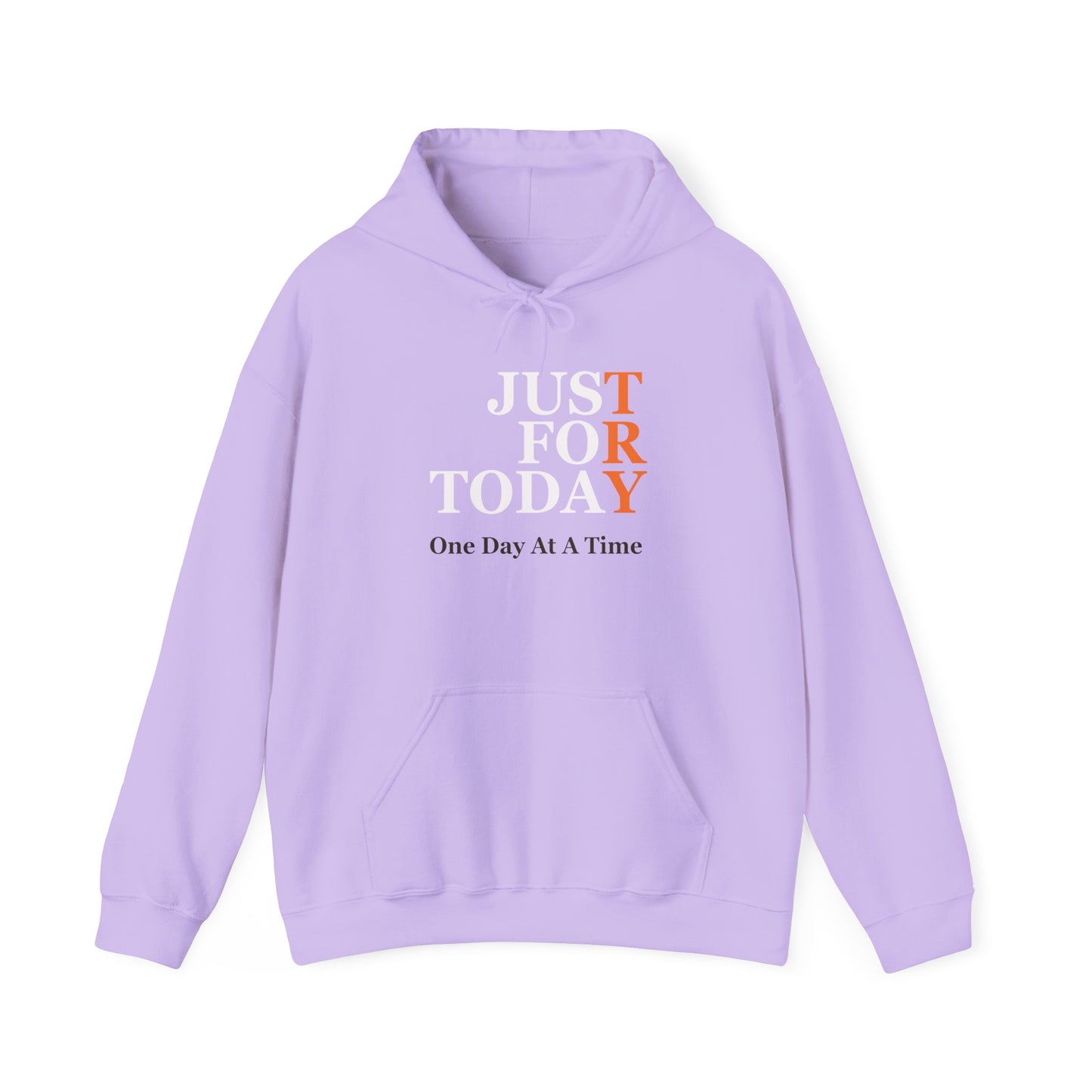 Just For Today - Hooded Sweatshirt