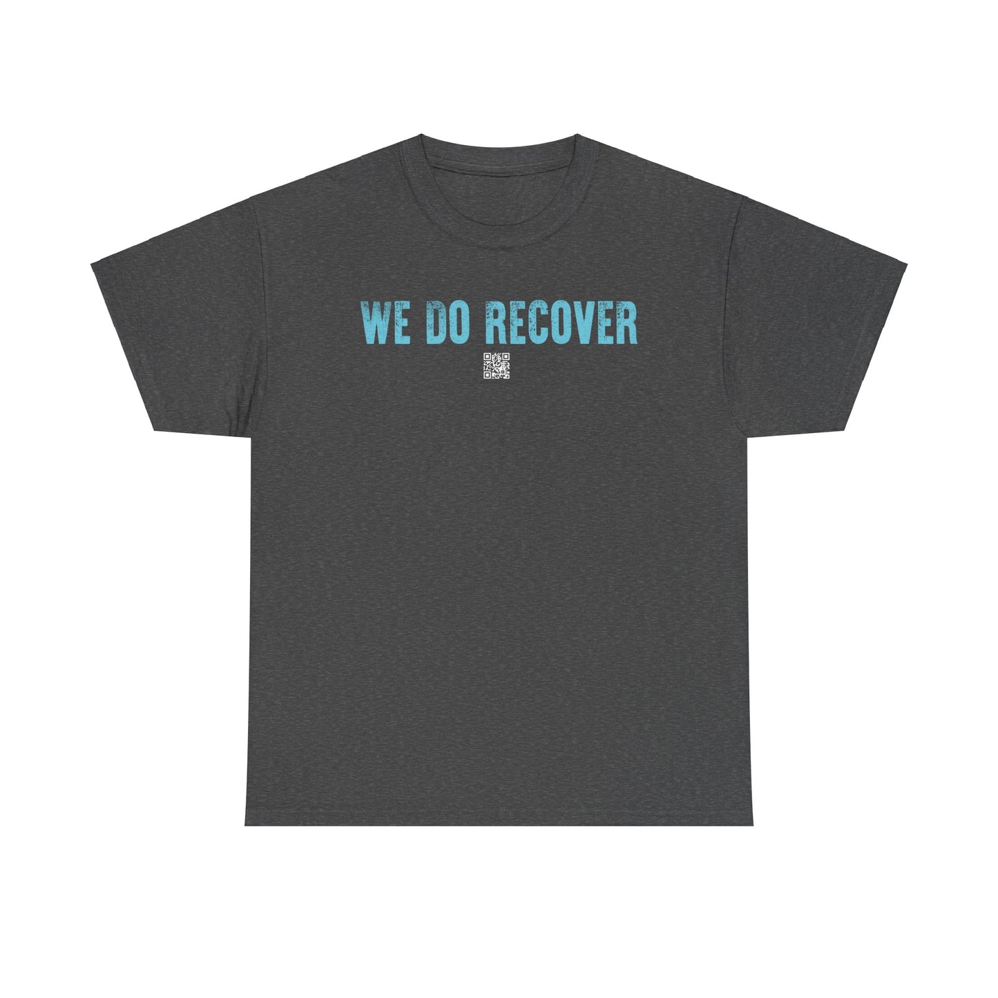 We Do Recover - Tee