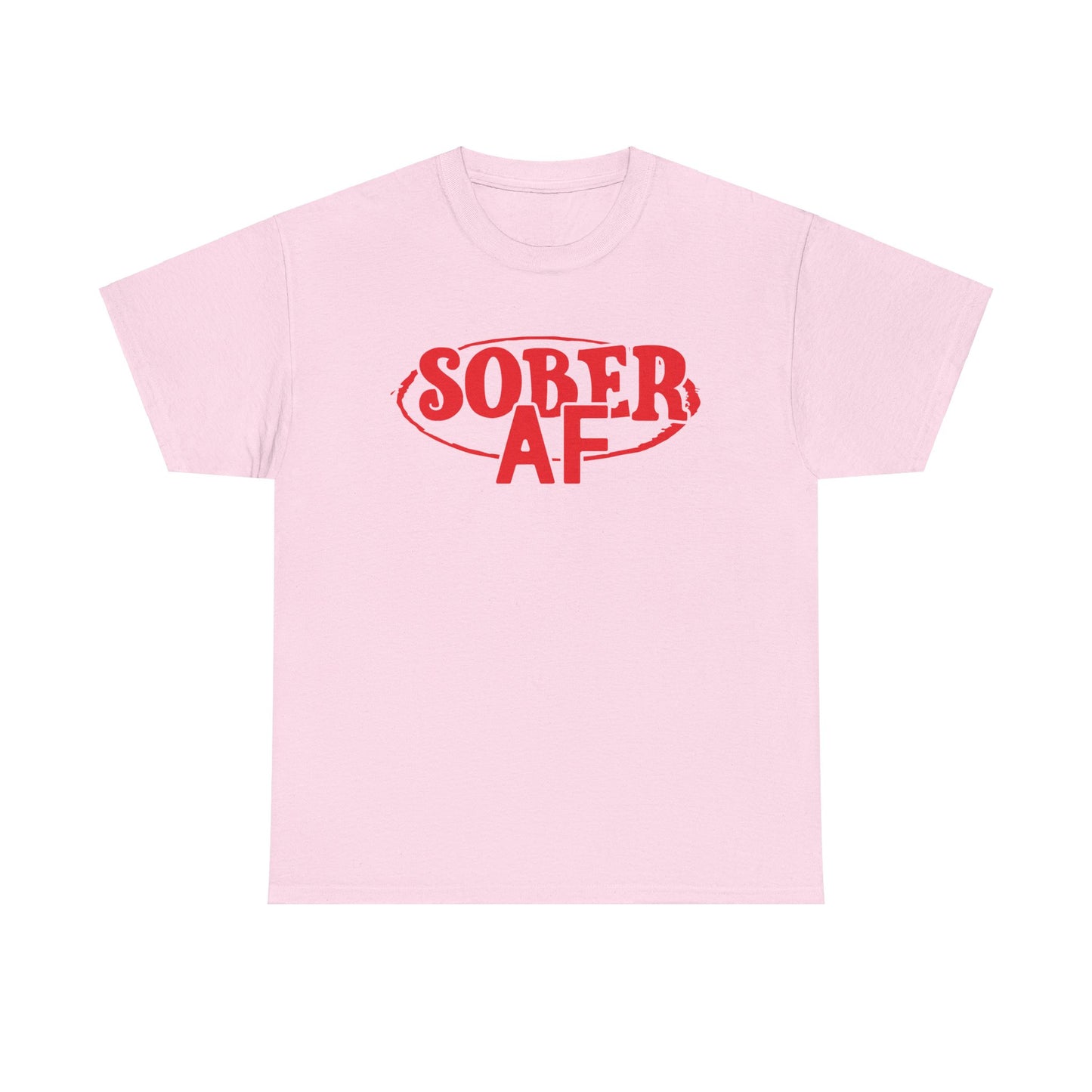 Sober AF - Tee