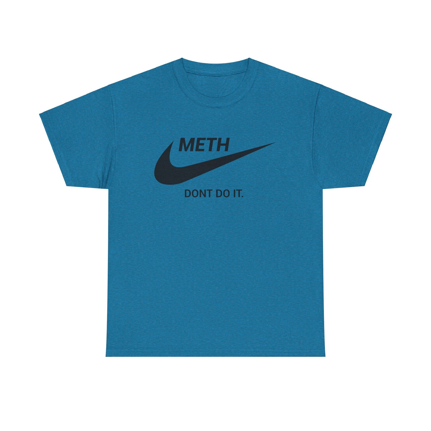 Meth - Dont Do It!  - Tee