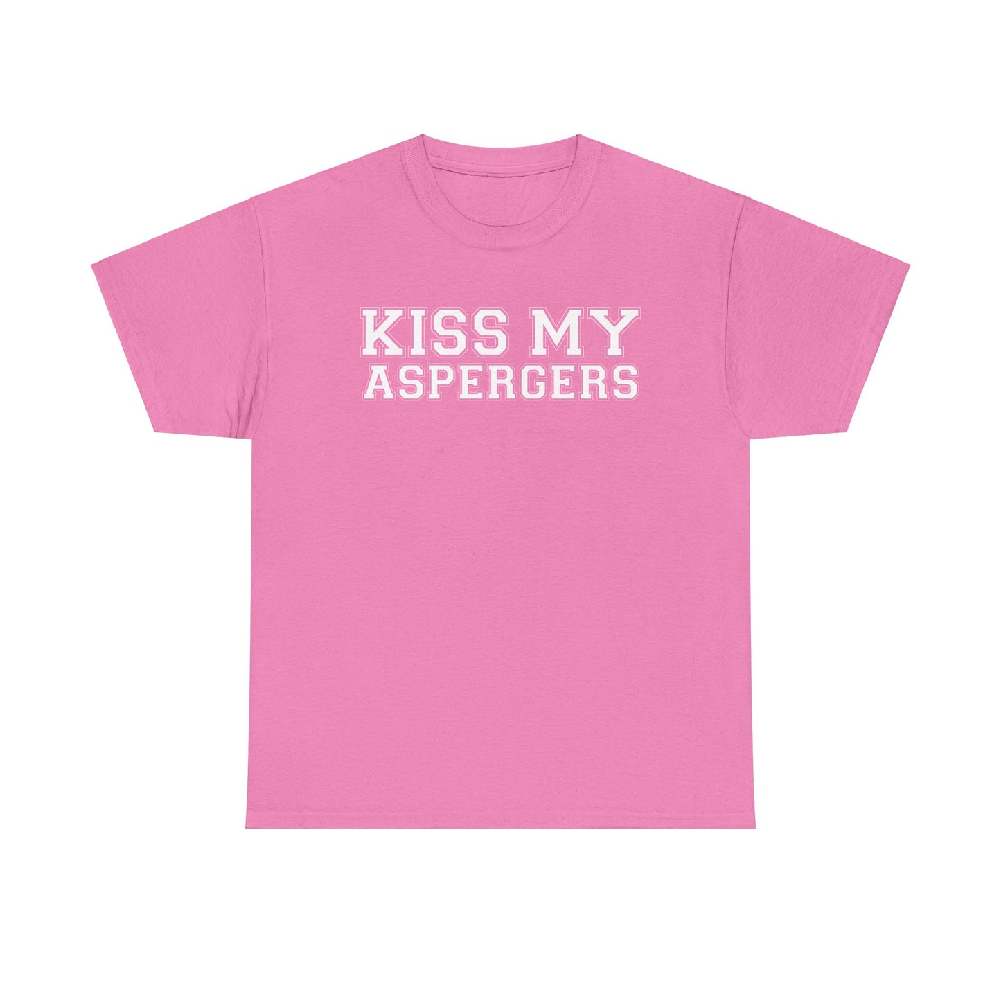 Kiss My Aspergers - Tee