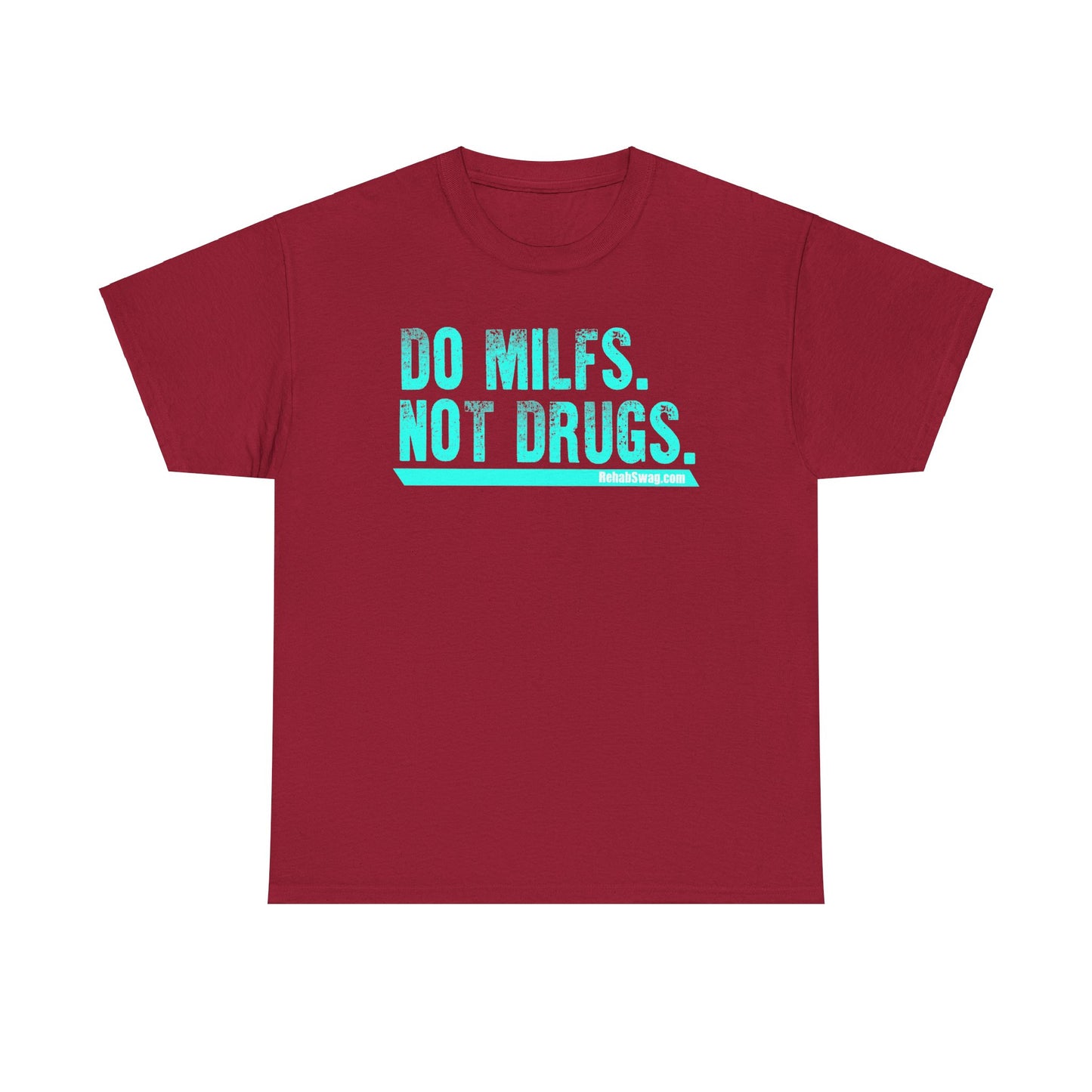 Do MILFs Not Drugs - Tee