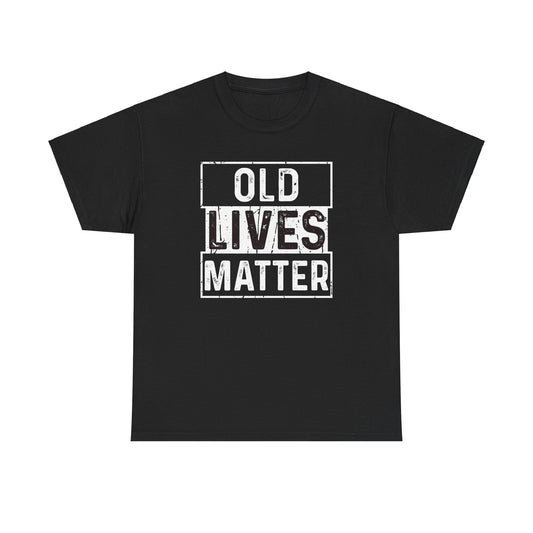 Old Lives Matter - Tee