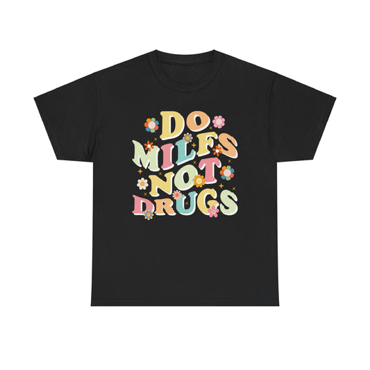 Do MILFS not Drugs 2 - Tee