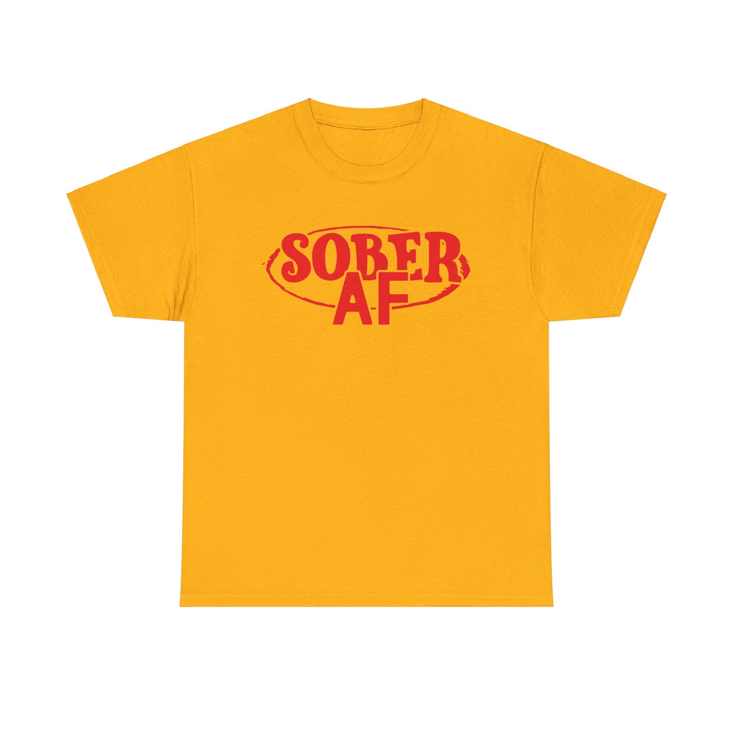 Sober AF - Tee