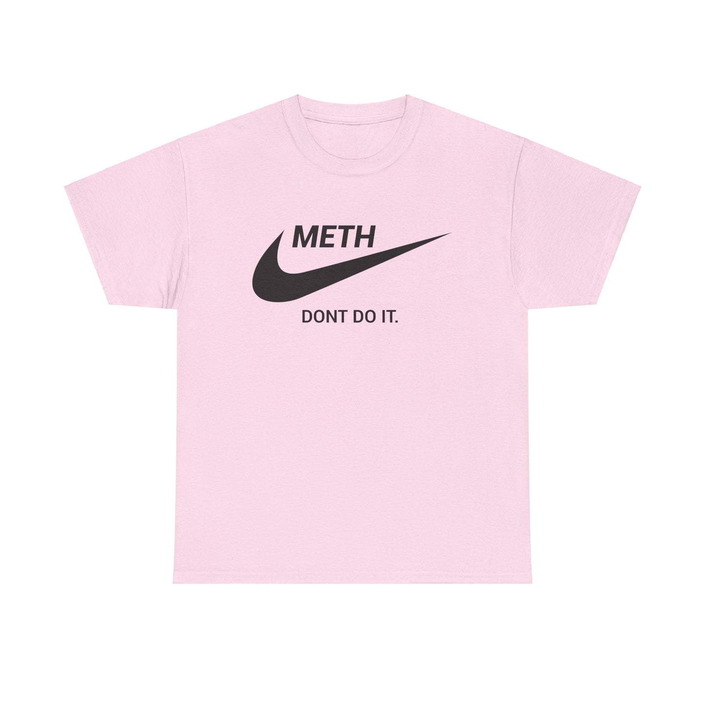 Meth - Dont Do It!  - Tee