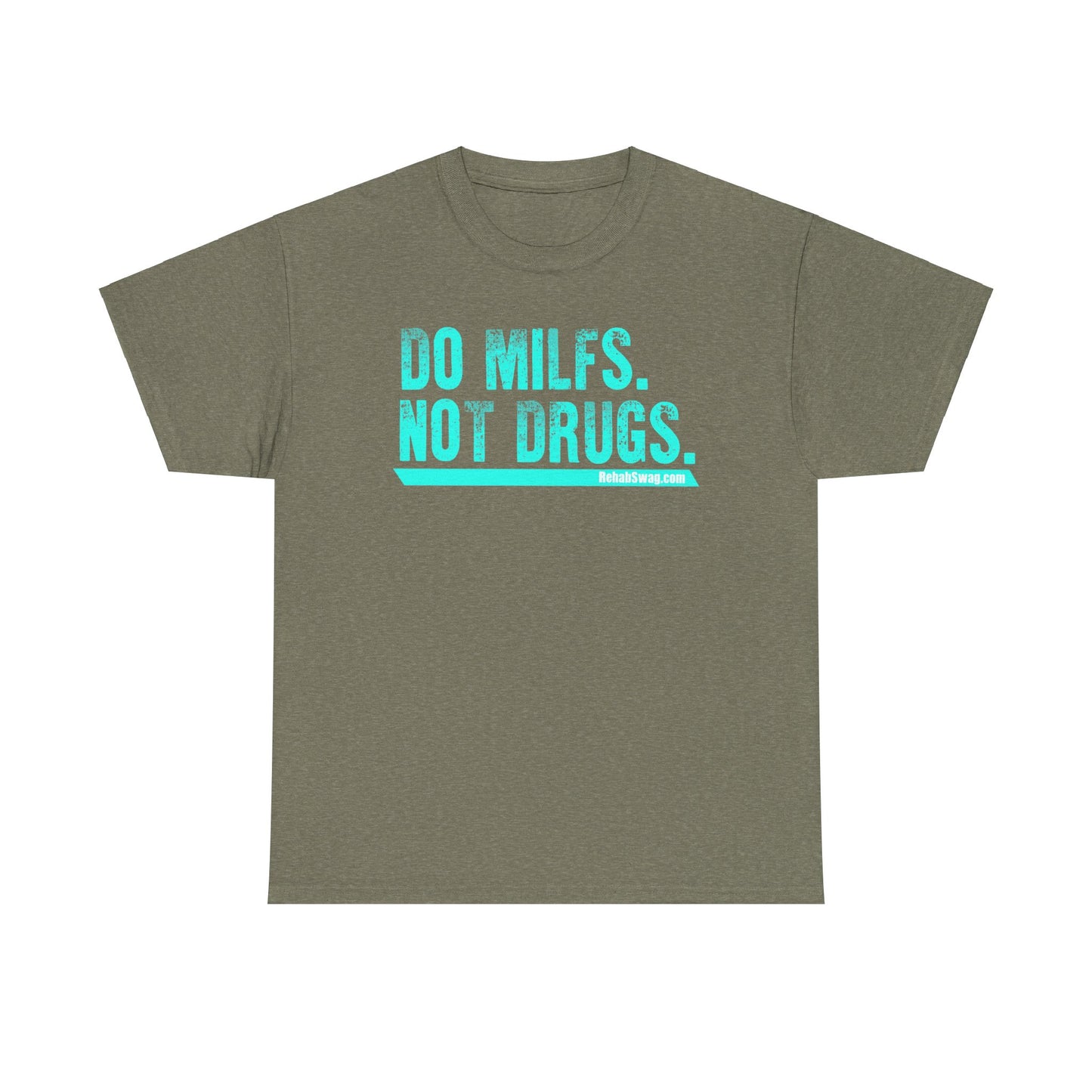 Do MILFs Not Drugs - Tee