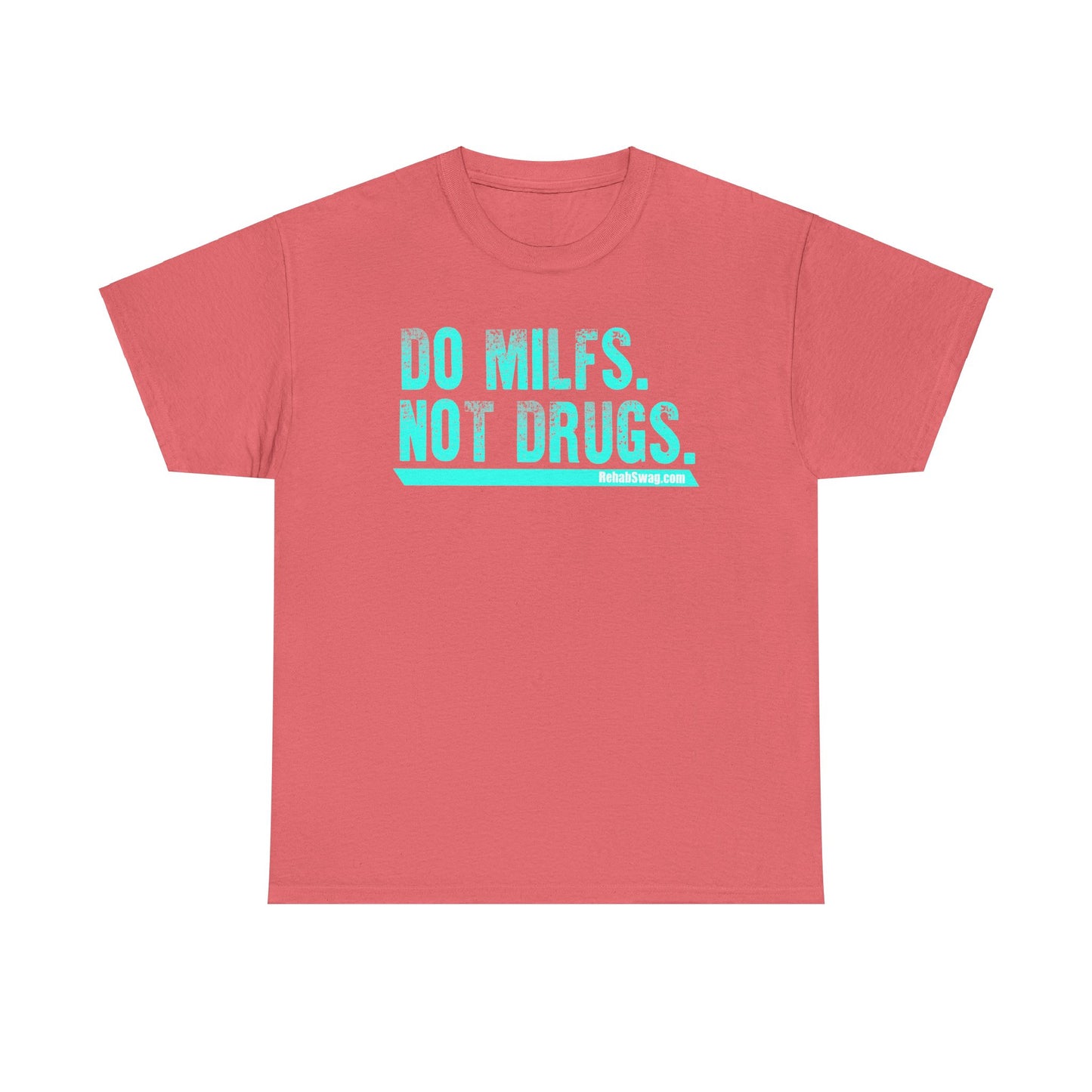Do MILFs Not Drugs - Tee