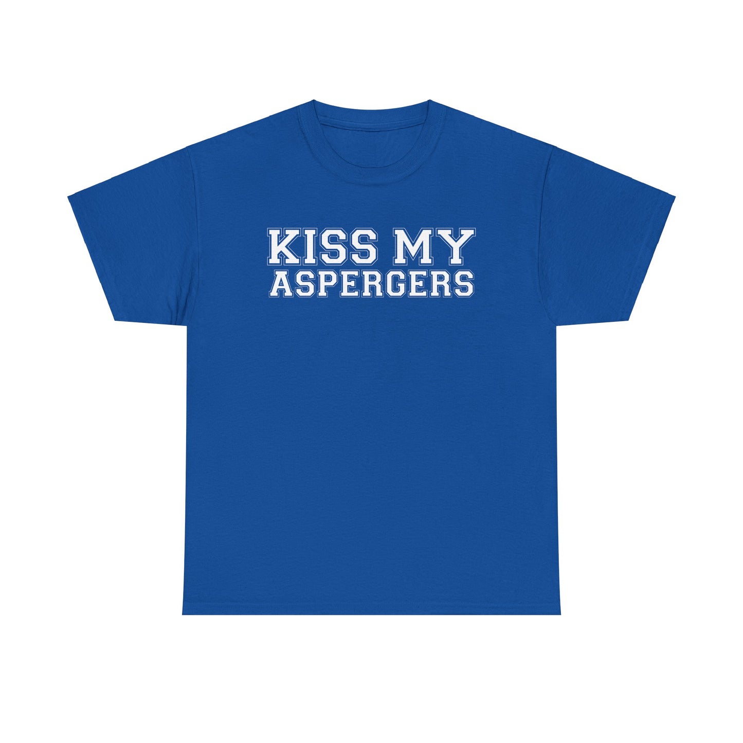 Kiss My Aspergers - Tee