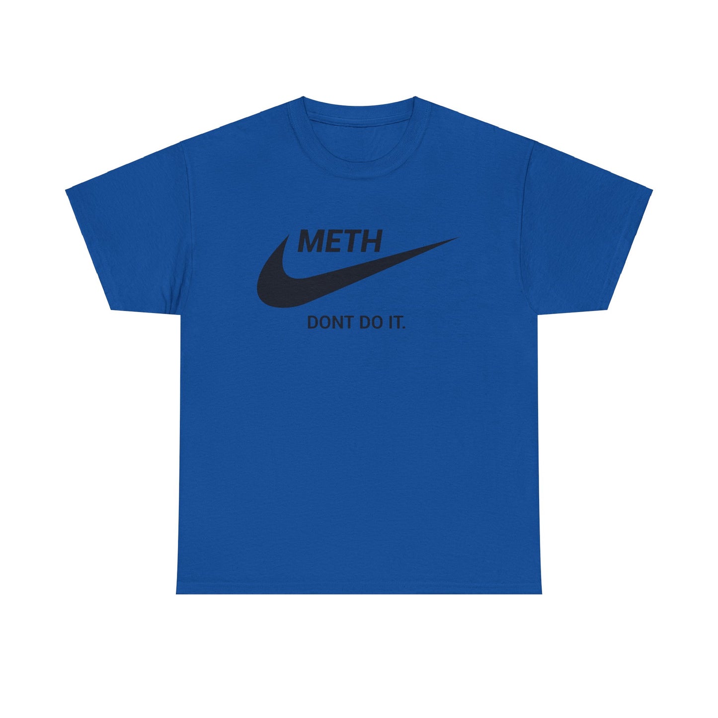 Meth - Dont Do It!  - Tee