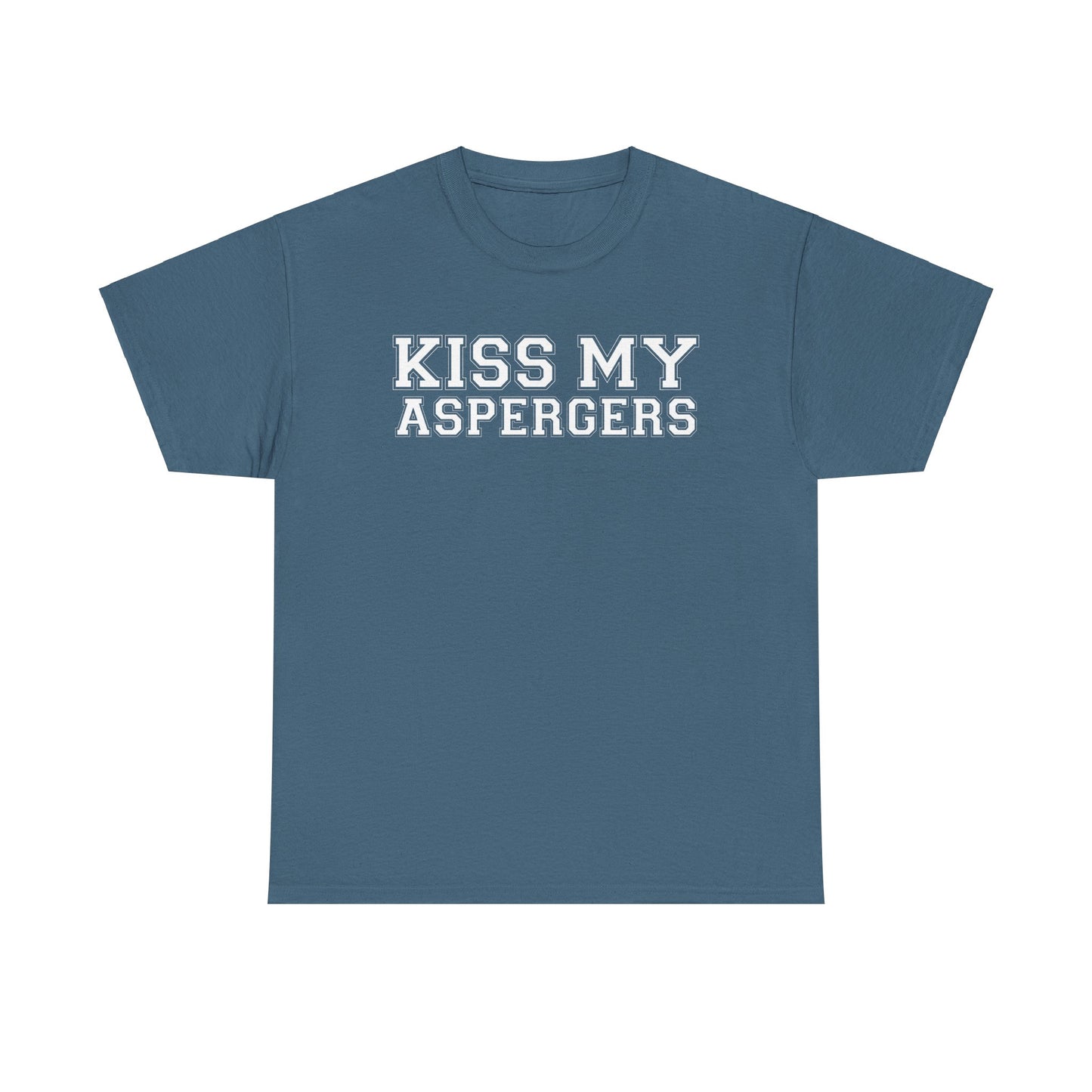 Kiss My Aspergers - Tee