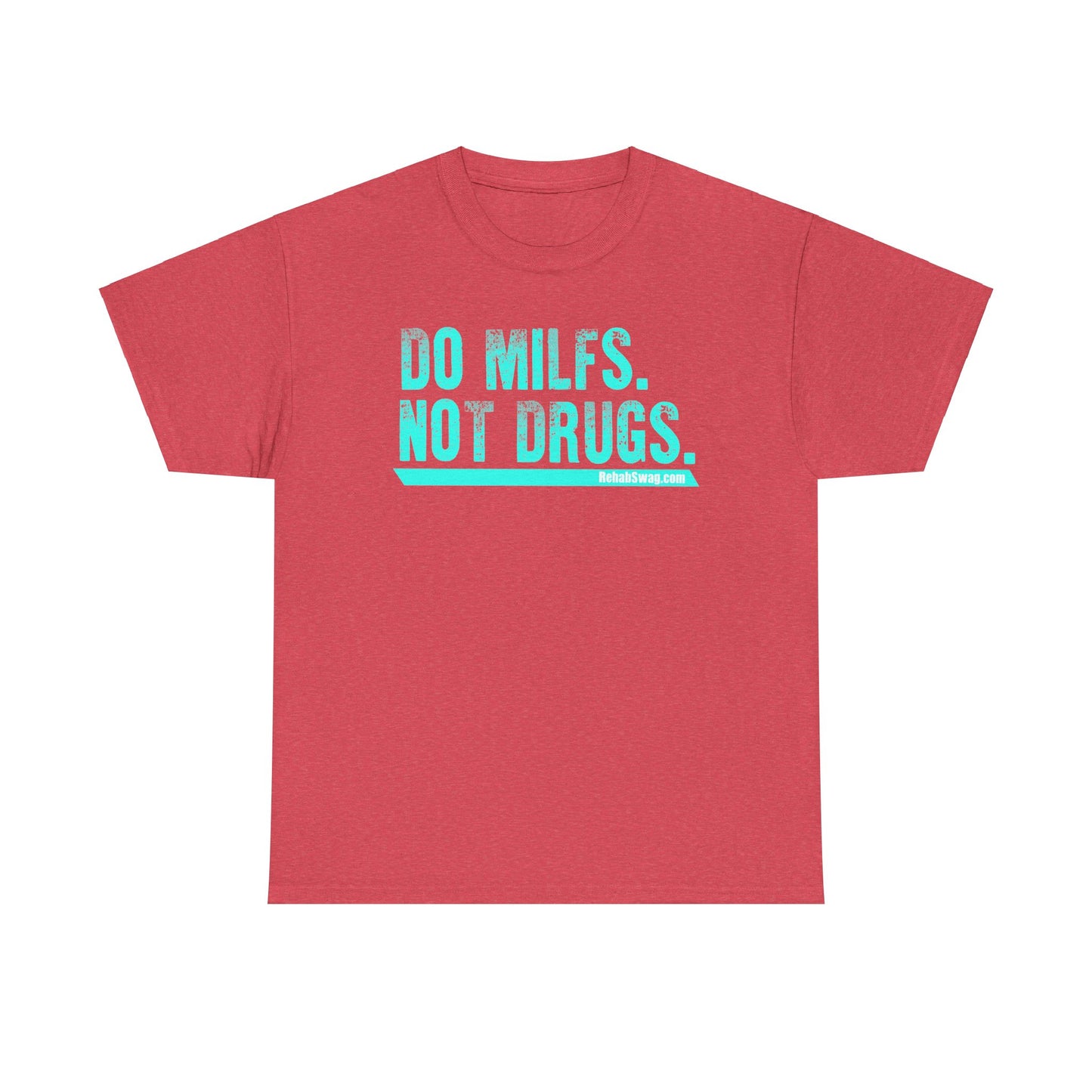 Do MILFs Not Drugs - Tee