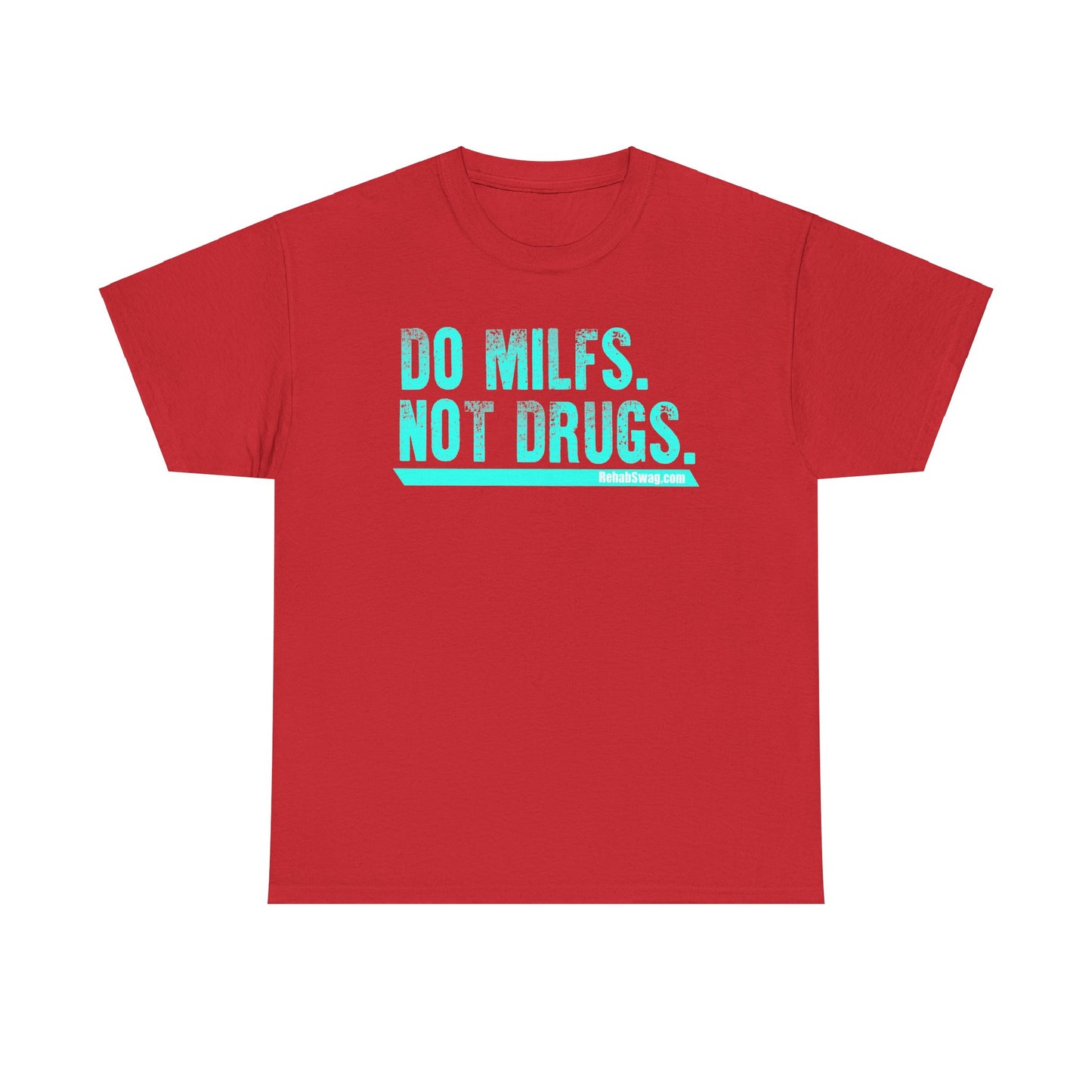 Do MILFs Not Drugs - Tee
